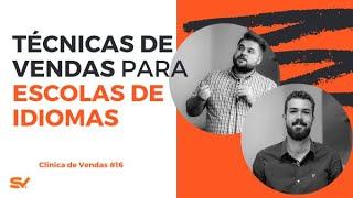 Técnicas de Vendas para ESCOLAS DE IDIOMAS! Clinica de Vendas #16