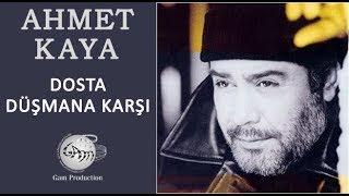 Dosta Düşmana Karşı (Ahmet Kaya)