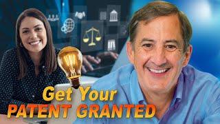 How to Improve Your Chances of Getting a Granted Patent