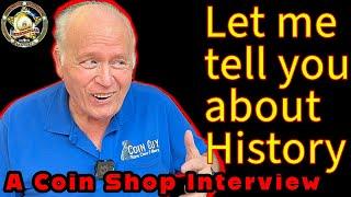 A Coin Shop Interview! My Coin Guy Talks About Coin History!