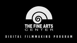 Fine Arts Center Digital Filmmaking Class