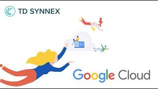 Google Cloud & TD SYNNEX