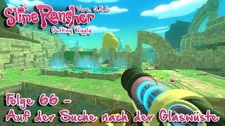 Auf der Suche nach der Glaswüste - Slime Rancher #66 - Monomi Park - Deutsch German