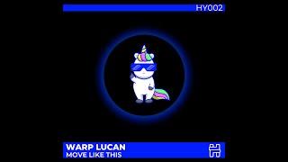 Warp Lucan - Move Like This