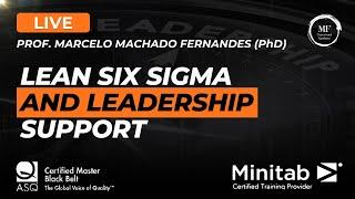 Masterclass | Prof. Marcelo Fernandes | Lean Six Sigma and Leadership Support