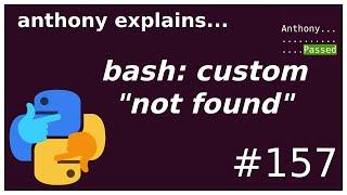 customizing "command not found" (intermediate) anthony explains #157