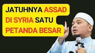 Jatuhnya Assad satu Petanda Besar untuk Islam ? - Ustaz Wadi Annuar