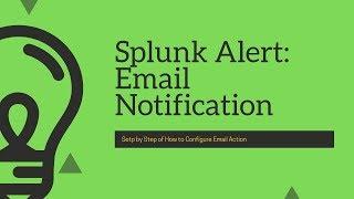 Splunk Alert Action : Email Notification