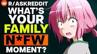 What's Your Family N*FW Moment?