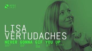 Node Fest '18 | Lisa Vertudaches - Never Gonna Gif You Up