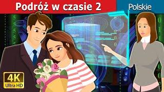 Podróż w czasie 2  | Time Travel 2 in Polish I @PolishFairyTales