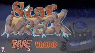 Starwreck - Rare Vhamp (& Tea Time!)