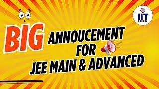  BIG ANNOUNCEMENT for IIT-JEE Aspirants! 