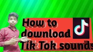 How download Tik Tok sounds  Tik Tok sounds 