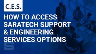 CES: How to Access Saratech Support & Engineering Services Options