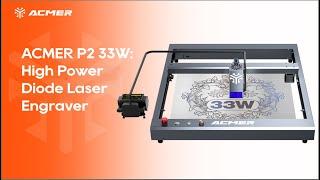 ACMER P2 33W: High Power Diode Laser Engraver