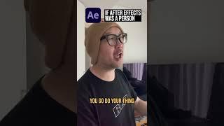 If after effects was a person #comedy #aftereffects #funny #adobe