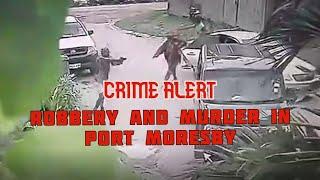 Robbery and Murder in Port Moresby - Disturbing CCTV Footage.