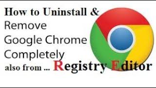 How to Uninstall Google Chrome Completely