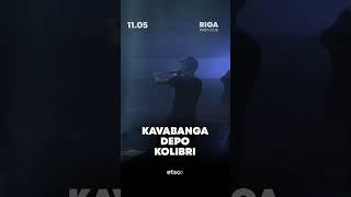 Kavabanga Depo Kolibri | Riga | 11.05.24