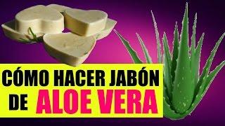 CÓMO HACER JABÓN DE ALOE VERA.