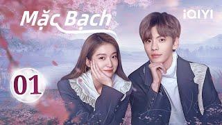 MẶC BẠCH - Tập 01 | Siêu Phẩm Ngôn Tình Lãng Mạn Cực Hấp Dẫn | iQIYI Phim Thuyết Minh