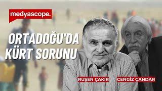 Yeniden şekillenen Ortadoğu'da Kürt sorunu ve Kürtler | Ruşen Çakır ve Cengiz Çandar yorumluyor