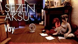 Sezen Aksu - Vay (Official Video)