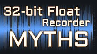 32-bit Float Recorder Myths You Should Know About