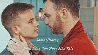 James/Harry | Only Love Can Hurt Like This