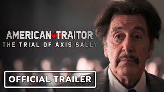 American Traitor: The Trial of Axis Sally - Official Trailer (2021) Al Pacino, Meadow Williams