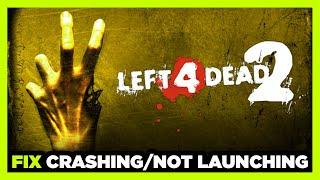 How to FIX Left 4 Dead 2 Crashing / Not Launching!