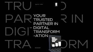 YOUR TRUSTED PARTNER IN DIGITAL TRANSFORMATION