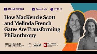 How MacKenzie Scott and Melinda French Gates Are Transforming Philanthropy