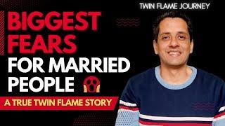 Married people biggest fears in twin flame journey | English