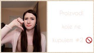 Proizvodi koje ne kupujem? #2 l Tatjana Bela