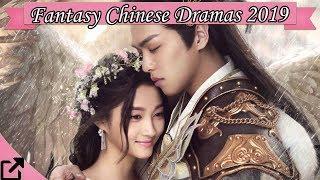 Top 25 Fantasy Chinese Dramas 2019