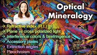 Optical Mineralogy Pt.1- Plane & Cross Polarized Light, Birefringence, Pleochroism, etc. | GEO GIRL