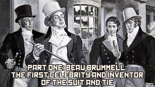 Part One: Beau Brummell: The First Celebrity and Inventor of the Suit and Tie | BEHIND THE BASTARDS