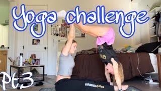 EXTREME Yoga challenge pt.3 w/ my sister