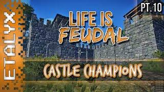 Life is Feudal - Castle Champions! [Pt.10]