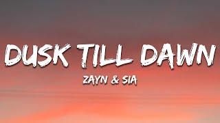 ZAYN & Sia - Dusk Till Dawn (Lyrics)