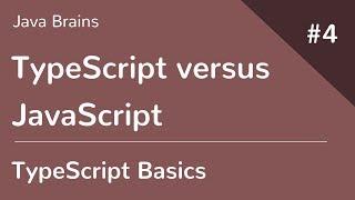 TypeScript Basics 4 - TypeScript versus JavaScript