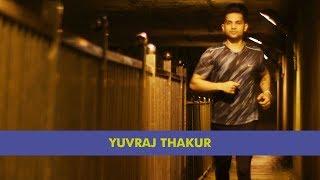 Outrun Expectations With Yuvraj Thakur