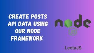 94. Create Blog Posts API Data using our LeelaJs Nodejs Framework and get all Posts Data