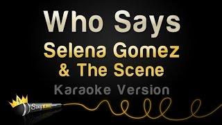 Selena Gomez & The Scene - Who Says (Karaoke Version)