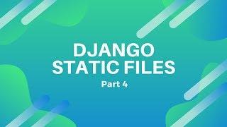 Django Static Files Tutorial and Hosting Bootstrap 4 Locally