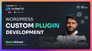 devconf 1.0 - Crash Course - WordPress Plugin Development - Rasel Ahmed