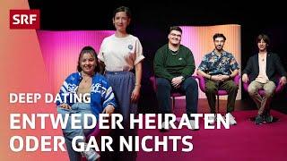 Zukünftiger Ehemann gesucht: Klappt's mit Paartherapie? | Deep Dating | SRF