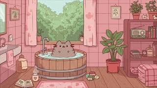Pusheen’s Cozy Bath Time  Relaxing Lofi for Calm Evenings  Chill Beats for Relax & Study